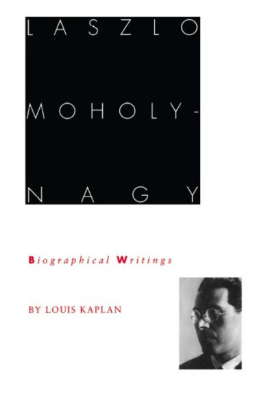 TEST1 László Moholy-Nagy: Biographical Writings