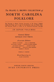 Title: The Frank C. Brown Collection of NC Folklore: Vol. VII: Popular Beliefs and Superstitions from North Carolina, pt. 2, Author: Newman Ivey White