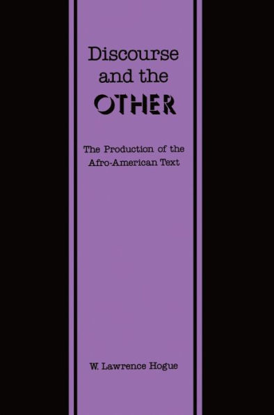 Discourse and the Other: The Production of the Afro-American Text