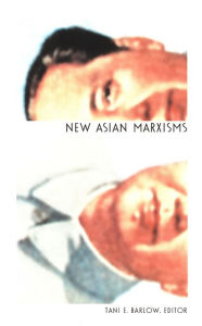 Title: New Asian Marxisms, Author: Tani Barlow