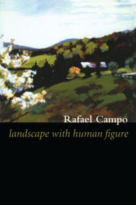 Title: Landscape with Human Figure, Author: Rafael Campo