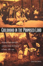 Childhood in the Promised Land: Working-Class Movements and the Colonies de Vacances in France, 1880-1960