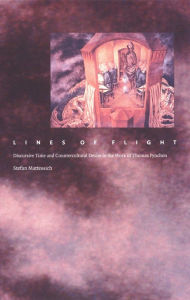 Title: Lines of Flight: Discursive Time and Countercultural Desire in the Work of Thomas Pynchon, Author: Stefan Mattessich