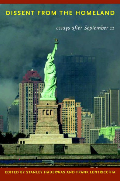 Dissent from the Homeland: Essays after September 11