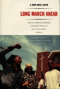 Title: Long March Ahead: African American Churches and Public Policy in Post-Civil Rights America, Author: R. Drew Smith