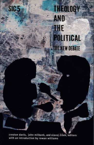 Theology and the Political: The New Debate, sic v