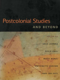 Title: Postcolonial Studies and Beyond, Author: Ania Loomba