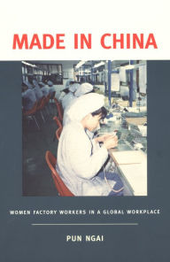 Title: Made in China: Women Factory Workers in a Global Workplace, Author: Pun Ngai