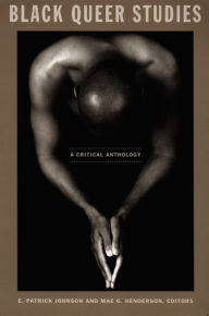 Title: Black Queer Studies: A Critical Anthology, Author: E. Patrick Johnson