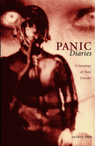 Title: Panic Diaries: A Genealogy of Panic Disorder, Author: Jackie Orr