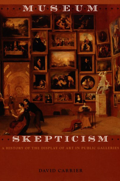 TEST1 Museum Skepticism: A History of the Display of Art in Public Galleries