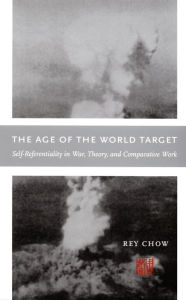 Title: TEST1 The Age of the World Target: Self-Referentiality in War, Theory, and Comparative Work, Author: Rey Chow