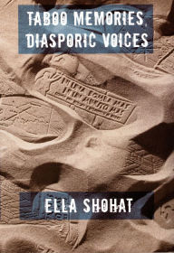 Title: Taboo Memories, Diasporic Voices, Author: Ella Shohat