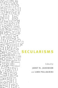 Title: Secularisms, Author: Janet R. Jakobsen
