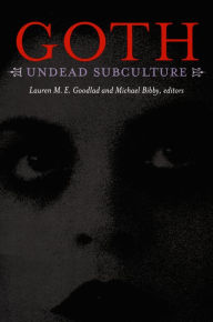 Title: Goth: Undead Subculture, Author: Michael Bibby