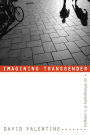 Imagining Transgender: An Ethnography of a Category