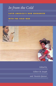 Title: In from the Cold: Latin America's New Encounter with the Cold War, Author: Gilbert M. Joseph