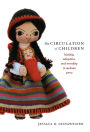 The Circulation of Children: Kinship, Adoption, and Morality in Andean Peru