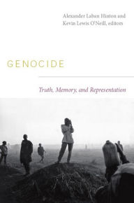 Title: Genocide: Truth, Memory, and Representation, Author: Alexander Laban Hinton