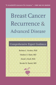 Title: TEST1 Breast Cancer Recurrence and Advanced Disease: Comprehensive Expert Guidance, Author: Barbara L. Gordon