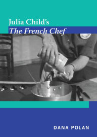 Title: Julia Child's The French Chef, Author: Dana Polan