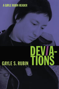 Title: Deviations: A Gayle Rubin Reader, Author: Gayle S. Rubin