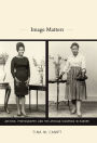 TEST1 Image Matters: Archive, Photography, and the African Diaspora in Europe