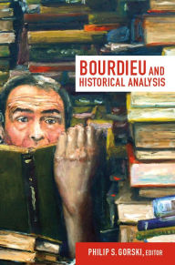 Title: Bourdieu and Historical Analysis, Author: Philip S. Gorski