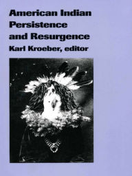 Title: American Indian Persistence and Resurgence, Author: Karl Kroeber