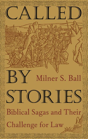 Called by Stories: Biblical Sagas and Their Challenge for Law