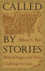 Called by Stories: Biblical Sagas and Their Challenge for Law