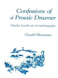 Title: TEST1 Confessions of a Prosaic Dreamer: Charles Lamb's Art of Autobiography, Author: Gerald Monsman