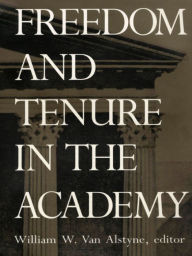 Title: Freedom and Tenure in the Academy, Author: William W. Van Alstyne