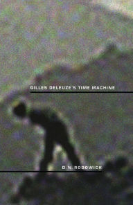 Title: Gilles Deleuze's Time Machine, Author: David Rodowick