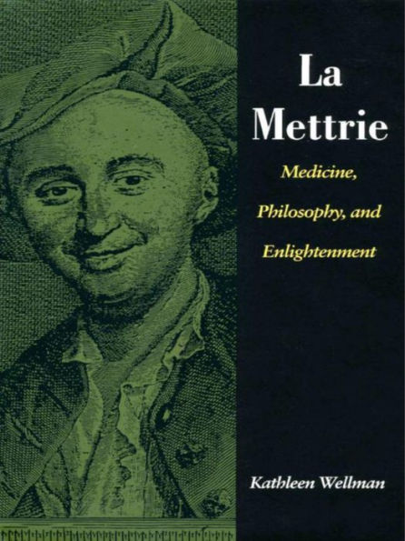 La Mettrie: Medicine, Philosophy, and Enlightenment