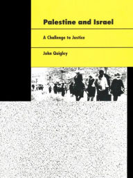 Title: Palestine and Israel: A Challenge to Justice, Author: John Quigley