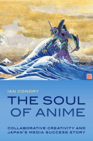 Title: TEST1 The Soul of Anime: Collaborative Creativity and Japan's Media Success Story, Author: Ian Condry