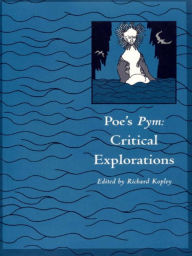 Title: Poe's Pym: Critical Explorations, Author: Richard Kopley