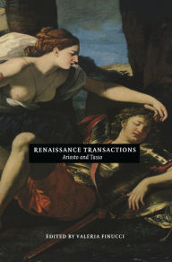 Title: Renaissance Transactions: Ariosto and Tasso, Author: Valeria Finucci