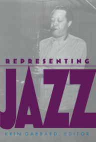 Title: Representing Jazz, Author: Krin Gabbard