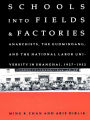 Schools into Fields and Factories: Anarchists, the Guomindang, and the National Labor University in Shanghai, 1927-1932