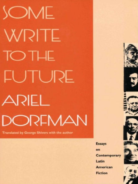 Some Write to the Future: Essays on Contemporary Latin American Fiction