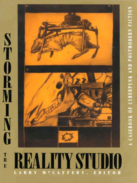 Storming the Reality Studio: A Casebook of Cyberpunk & Postmodern Science Fiction