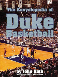 Title: The Encyclopedia of Duke Basketball, Author: John Roth