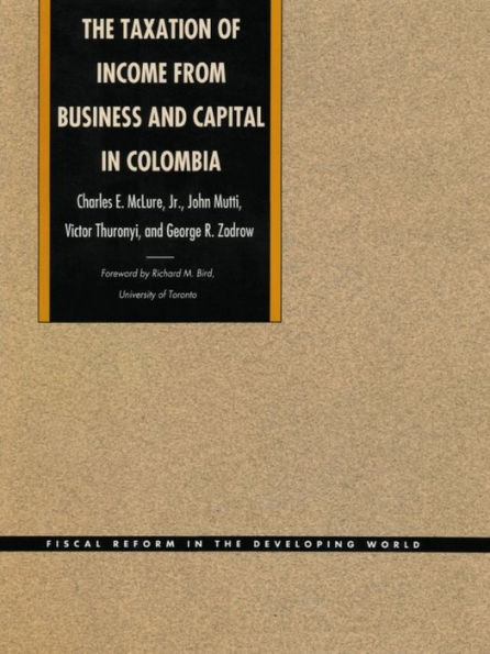 The Taxation of Income from Business and Capital in Colombia