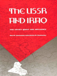 Title: The USSR and Iraq: The Soviet Quest for Influence, Author: Oles M. Smolansky