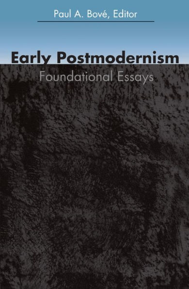 Early Postmodernism: Foundational Essays