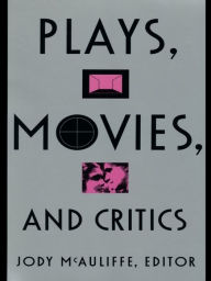 Title: Plays, Movies, and Critics, Author: Jody McAuliffe