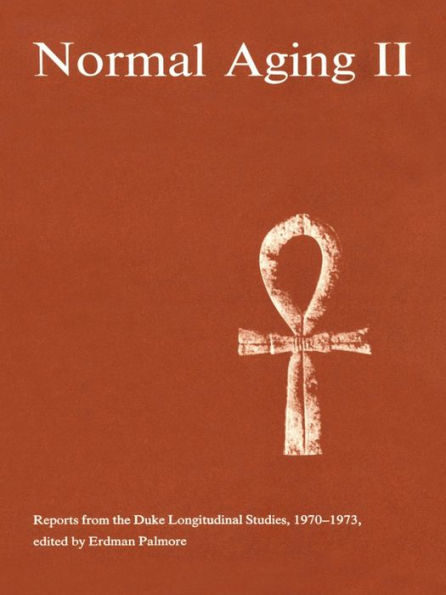 Normal Aging II: Reports from the Duke Longitudinal Studies, 1970-1973