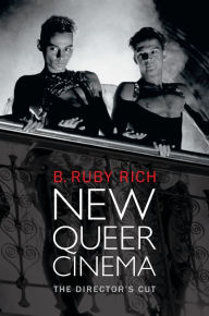 Title: New Queer Cinema: The Director's Cut, Author: B. Ruby Rich